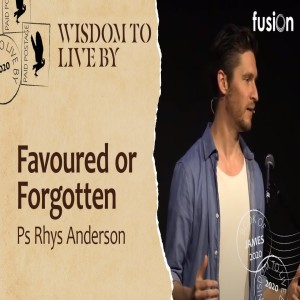 Wisdom to Live By Part 2 - Ps Rhys Anderson