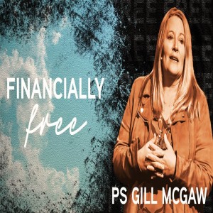 FREE: Financially Free - Ps Gill McGaw