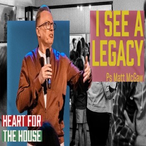 H4TH: I See a Legacy - Ps Matt McGaw