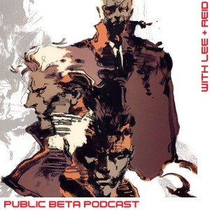 Public Beta Podcast - Metal Gear Solid Series (Complete)
