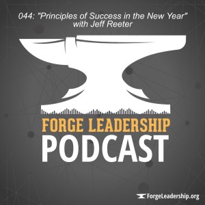 044: ”Principles of Success in the New Year” with Jeff Reeter