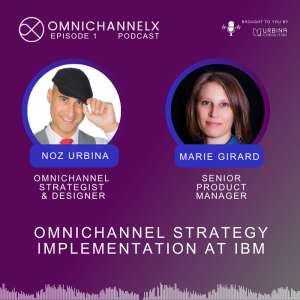 Ep. 1 – Omnichannel strategy implementation at IBM – Marie Girard