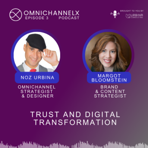 Ep. 3 – Interview with Margot Bloomstein on Trust and Digital Transformation – Margot Bloomstein