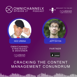 Ep. 27 – Cracking the content management conundrum w/ Jeff Eaton