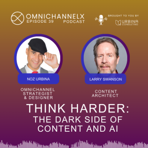 Ep. 39 – Think Harder: The dark side of content and AI