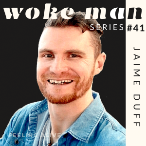 WOKE MAN #41 Engineer, Alcohol and Anxiety with Jaime Duff
