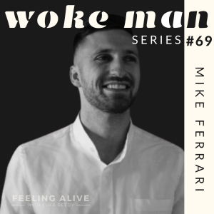 WOKE MAN #69 Marketing Innovation Director, Thought Attachment and Shame with Mike Ferrari