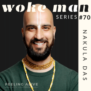 WOKE MAN #70 Men's Sex Coach, Weed & Porn and Anger with Nakula Das