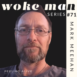 WOKE MAN #71 Businessman, Alcohol and Anger With Mark Meehan