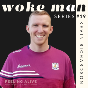 WOKE MAN #19 Excavator Operator, Belittling Others, Fear & Anxiety with Kevin Richardson