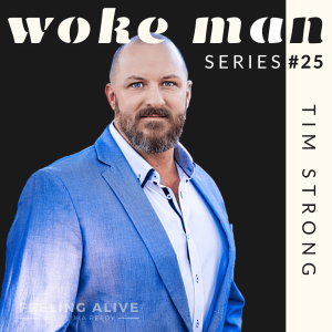 WOKE MAN #25 Building Consultant and Men’s Mentor, Drugs and Anger with Tim Strong