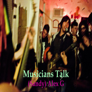 Greg Talks to (Sandy) Alex G