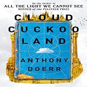 Review of:  Cloud Cuckoo Land, by Anthony Doerr