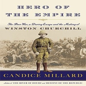 Review of: "Hero of the Empire" by Candice Millard