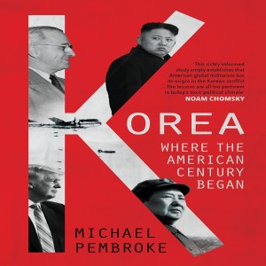 Review of Korea: Where the American Century Began, by Michael Pembroke