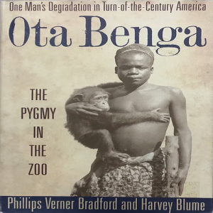 Review of:  Ota Benga: The Pygmy in the Zoo,  by Phillips Verner Bradford & Harvey Blume