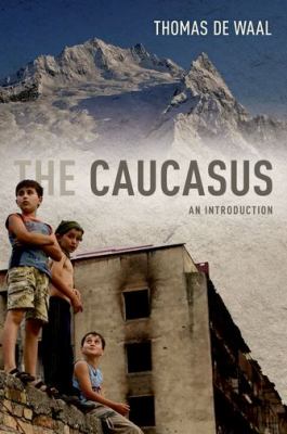 Review of The Caucasus: An Introduction, by Thomas De Waal