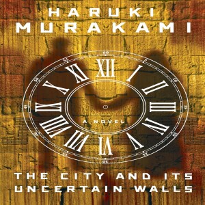 Review of:  The City and Its Uncertain Walls, by Haruki Murakami