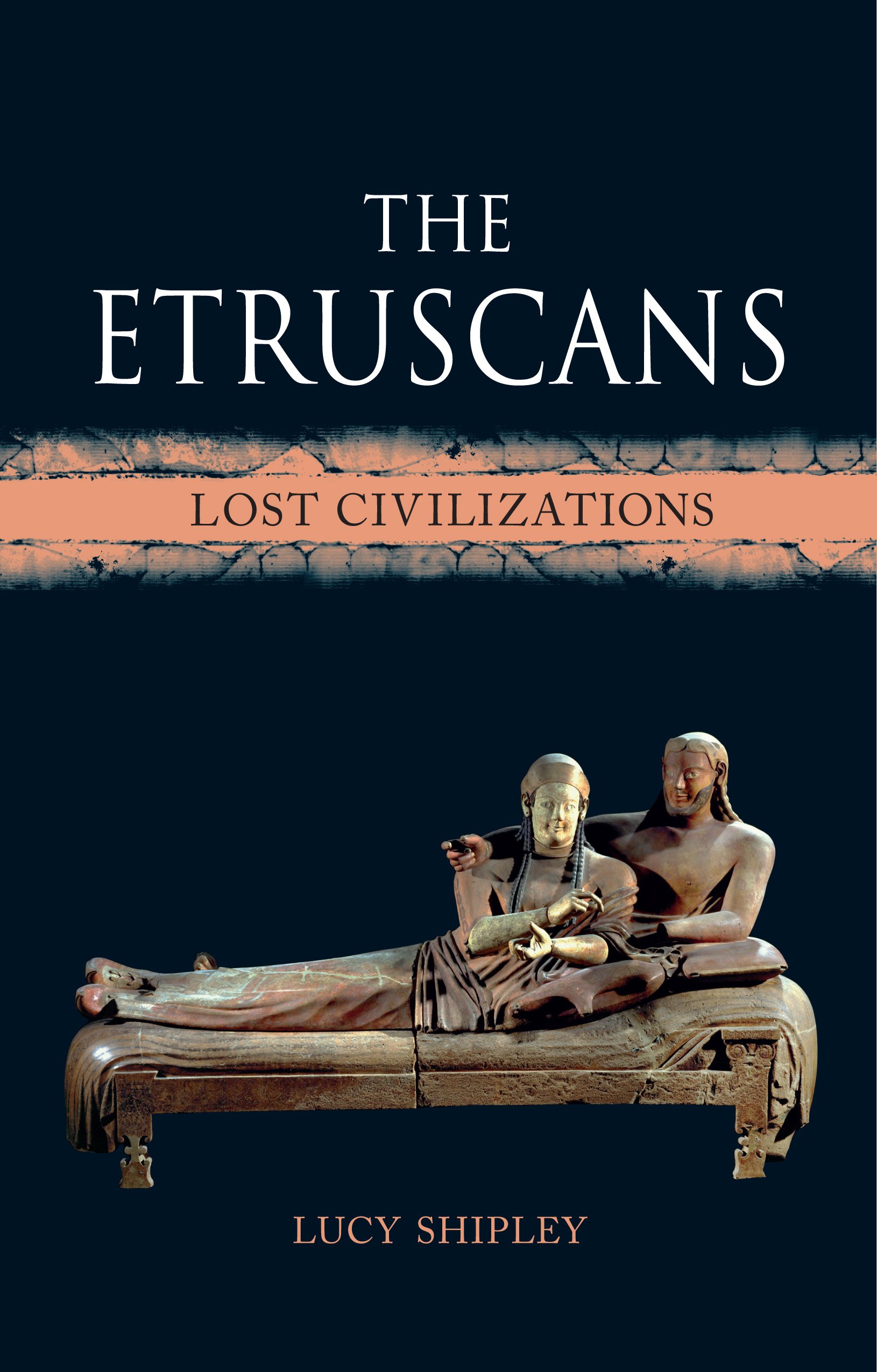 Review of The Etruscans: Lost Civilizations, by Lucy Shipley