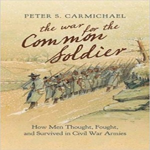 Review of: "The War for the Common Soldier" by Peter S. Carmichael