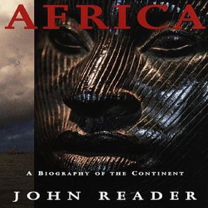 Review of Africa: A Biography of the Continent, by John Reader