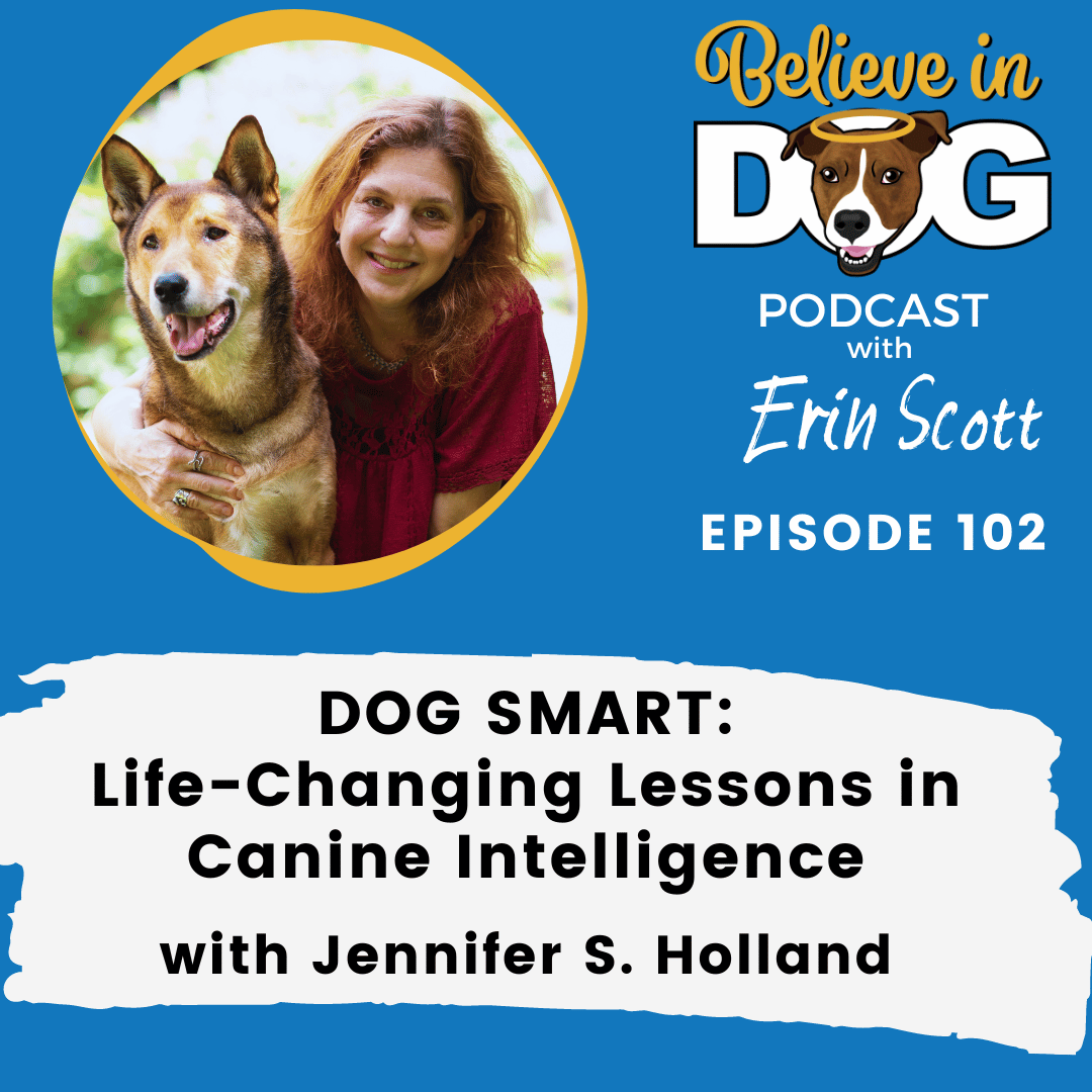 Dog Smart: Life-Changing Lessons in Canine Intelligence with Jennifer Holland