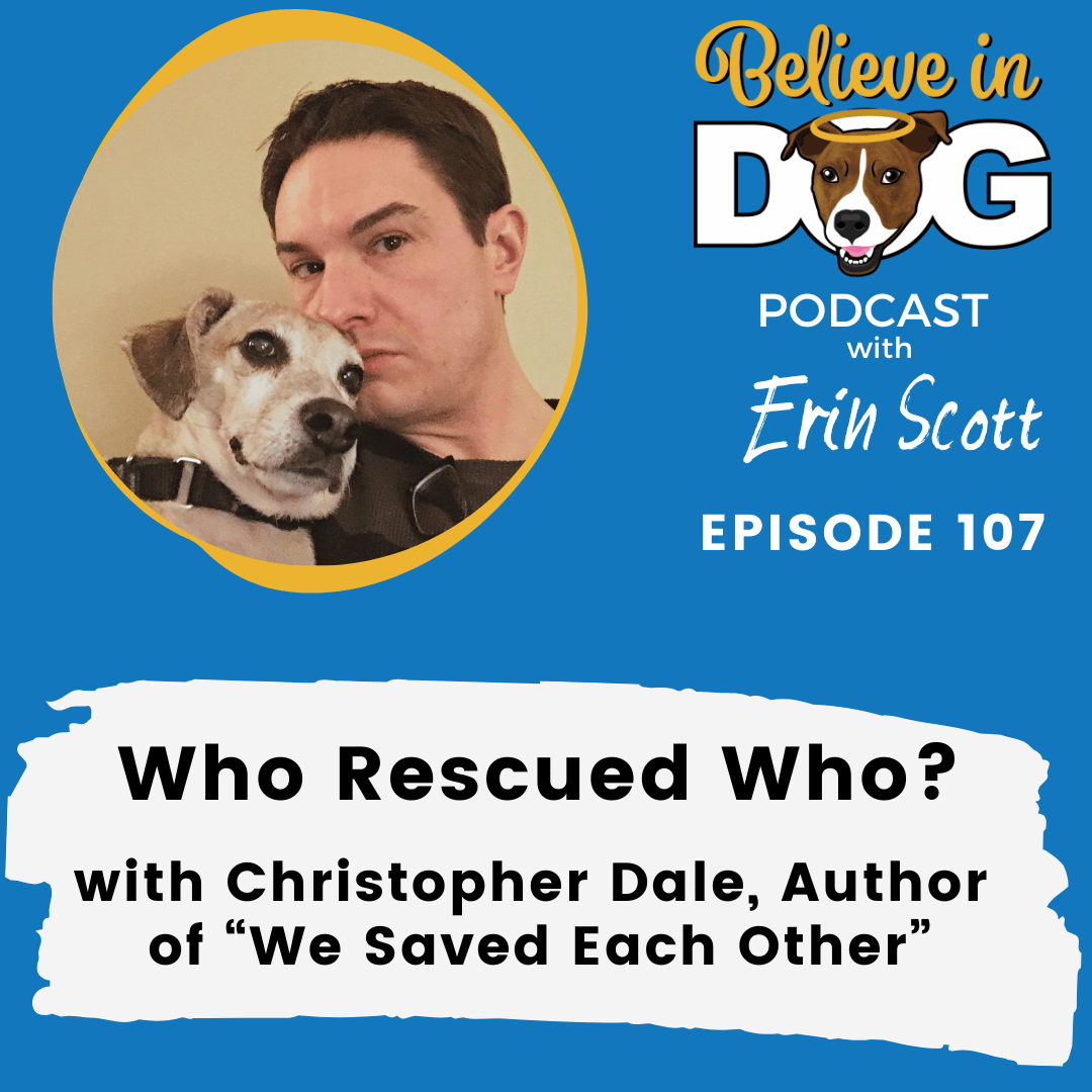 Who Rescued Who? with Christopher Dale, Author of “We Saved Each Other”