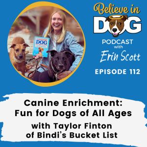 Canine Enrichment: Fun for Dogs of All Ages with Taylor Finton of Bindi's Bucket List