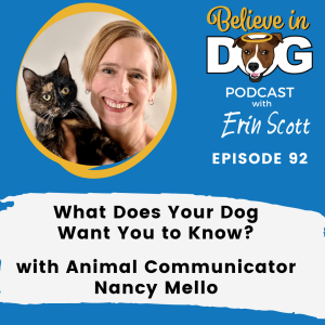 What Does Your Dog Want You to Know? with Animal Communicator Nancy Mello