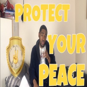 PROTECT YOUR PEACE