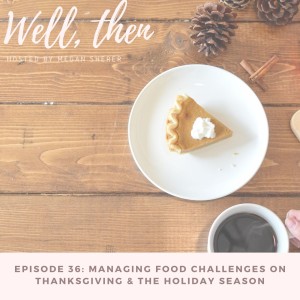 Ep. 36: Managing Food Challenges On Thanksgiving 