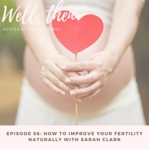 How To Improve Your Fertility with Sarah Clark