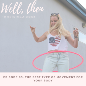 Ep. 09: Finding The Best Type Of Movement For Your Body
