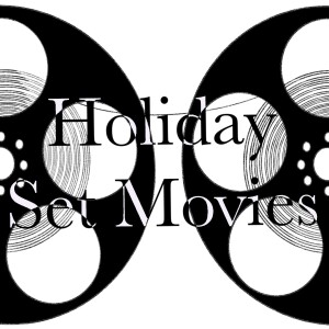 Episode 37 - Holiday Set Movies