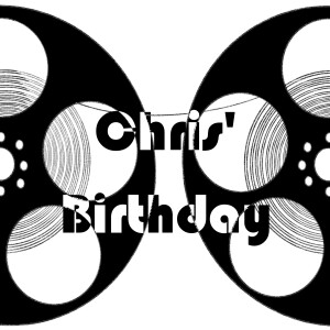 Episode 54 - Chris' Birthday