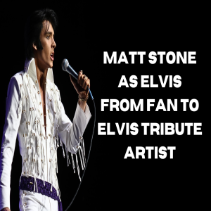 Matt Stone as Elvis. From Fan To Elvis Tribute Artist