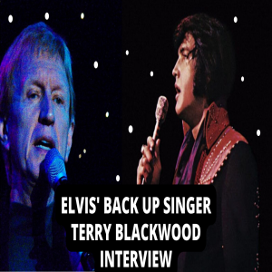 Elvis’ back up singer Terry Blackwood interview