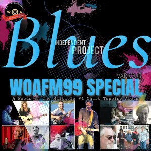 WOAFM99 : Independent Blues Project Special