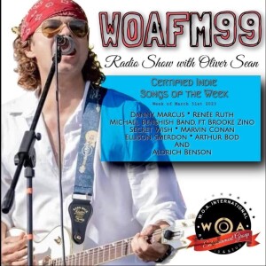 WOAFM99 Show: Certified Indie Songs of the Week (Ep.6/S23)
