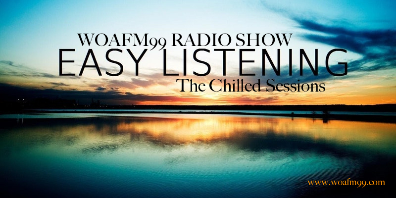 The Chilled Sessions - WOAFM99 Radio Show (Episode 4 / Season 12)