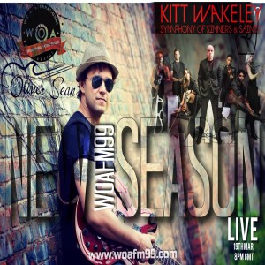 WOAFM99 Radio Show with Oliver Sean in Conversation with Kitt Wakeley + Certified Indie Songs of the Week (Ep.11/S19)