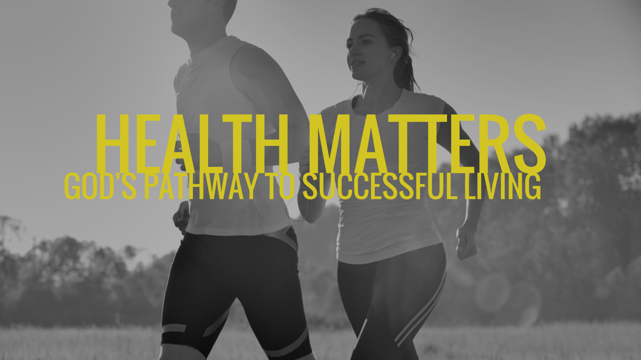 Health Matter's God's Pathway To Successful Living 