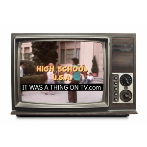 Episode 158--High School U.S.A. (1983 TV movie)