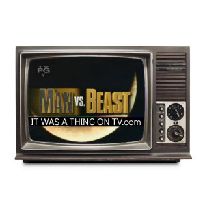 Episode 182--Man vs. Beast