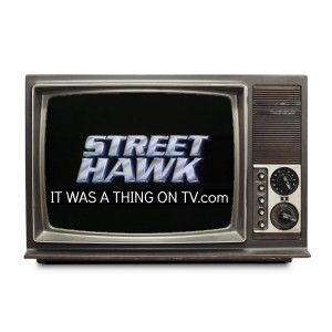 Episode 279--Street Hawk