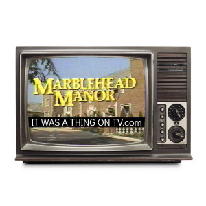 Episode 294--Marblehead Manor