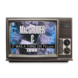 Episode 330--MacGruder and Loud