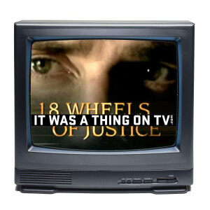 Episode 384--18 Wheels of Justice