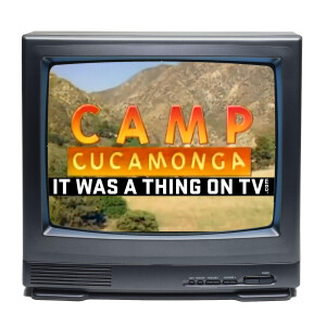 Episode 392--Camp Cucamonga
