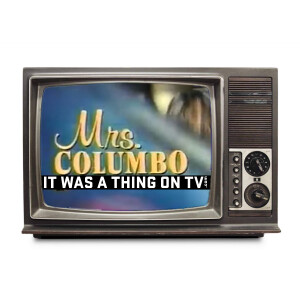 Episode 407--Mrs. Columbo AKA Kate Columbo AKA Kate the Detective AKA Kate Loves a Mystery